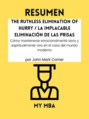 cover image of Resumen--The Ruthless Elimination of Hurry / La implacable eliminación de las prisas